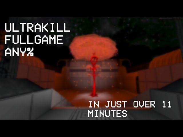 ULTRAKILL fullgame any% in 11:04.785