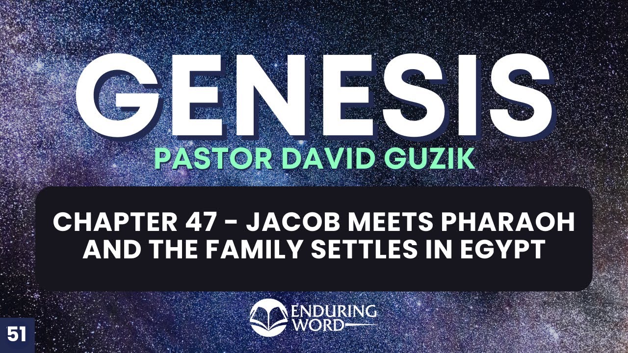Jacob Meets Pharaoh & The Family Settles In Egypt – Genesis 47