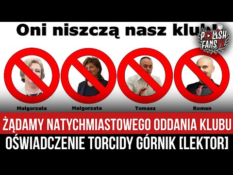 ŻĄDAMY NATYCHMIASTOWEGO ODDANIA KLUBU - oświadczenie Torcidy Górnik [LEKTOR] (14.12.2022 r.)