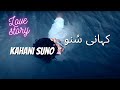 Kahani Suno | Kaifi Khalil | Slowed + Reverb | Lyrics Video