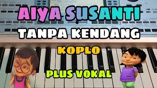 Download lagu AIYA SUSANTI || TANPA KENDANG KOPLO || PLUS VOKAL mp3 Download lagu AIYA SUSANTI || TANPA KENDANG KOPLO || PLUS VOKAL mp3