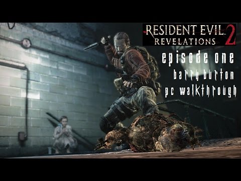 Resident Evil Revelations 2 Episode 1 - Barry Walkthrough [No Commentary] [PC] [60FPS] [Pt2]