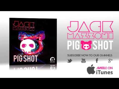 Jack Mazzoni - Pig Shot (Radio Edit)