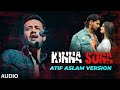 Kinna Sona : Atif Aslam Version | Full Audio