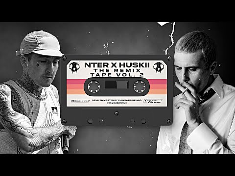 NTER x HUSKII - REMIX TAPE vol. 2 (ft. SPANIAN, ALEX JONES & TKO)