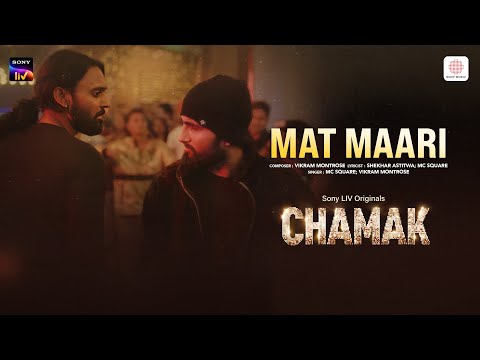 Mat Maari | Chamak | MC Square; Vikram Montrose; Shekhar Astitwa | Latest Release 2023
