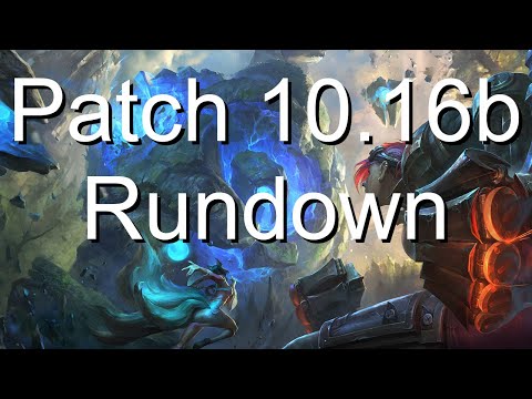 Patch 10.16b Rundown | League of Legends