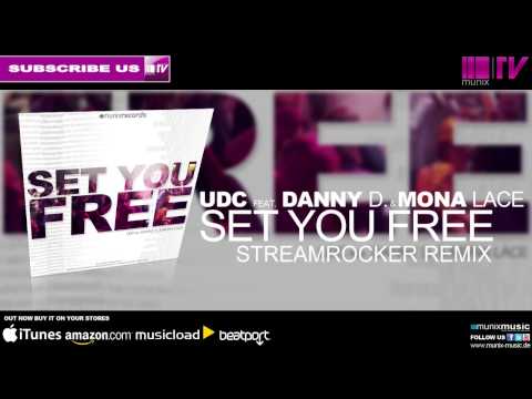 UDC feat. Danny D. & Mona Lace - Set You Free (Streamrocker Remix)