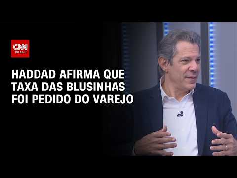 Taxa das blusinhas foi pedido do varejo, afirma Fernando Haddad | CNN ELEIÇÕES