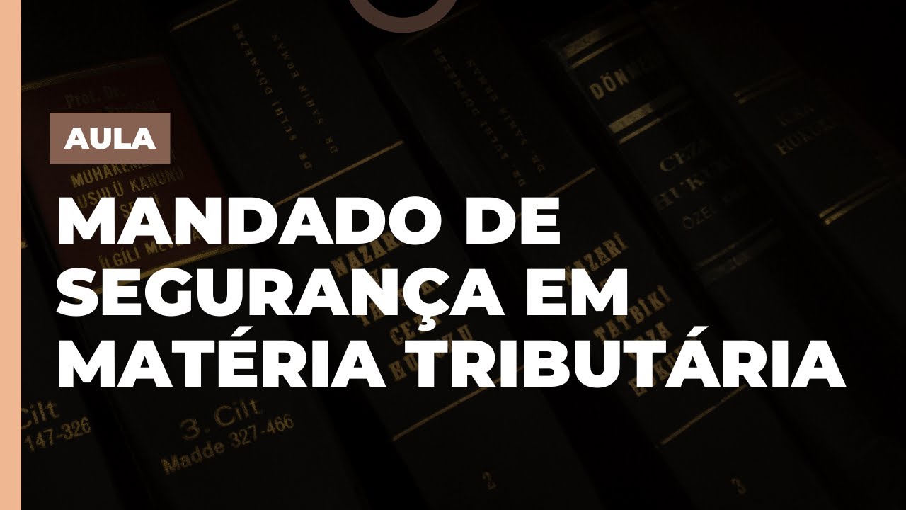 Mandado de segurança em matéria tributária