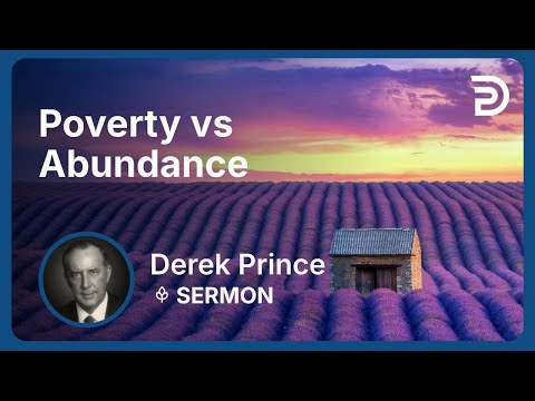 Poverty vs Abundance | Part 9 - Atonement | Derek Prince