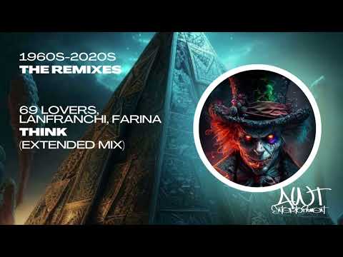 69 Lovers, Lanfranchi, Farina - Think (Extended Mix)