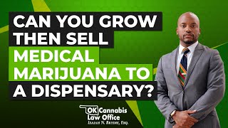 Can You Grow Then Sell Medical Marijuana to a Dispensary?