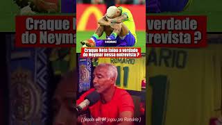 Craque Neto falou a verdade do Neymar nessa entrevista ? #neymar #neymarjr #kingpanda #viral #fyp