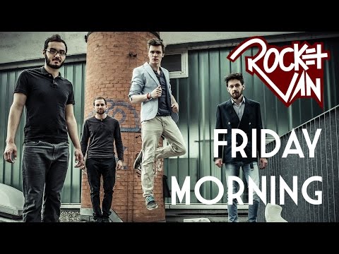 Rocket Van  - Friday Morning