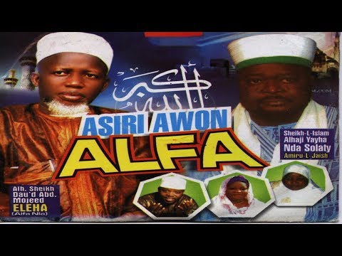 ASIRI AWON ALFA PART 2 - Sheikh Nda Yahya Solaty & Sheikh Daud Abdul Mojeed Eleha (Alfa Nla)
