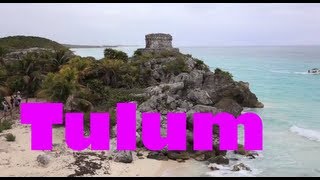 preview picture of video 'The Mayan City of Tulum - Riviera Maya, Mexico'