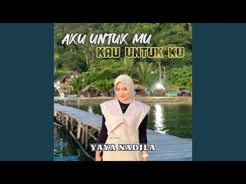 Aku Untuk Mu Kau Untuk Ku
