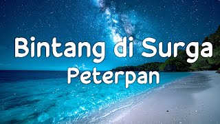 Download lagu Bintang Di Surga - Peterpan mp3 Download lagu Bintang Di Surga - Peterpan mp3