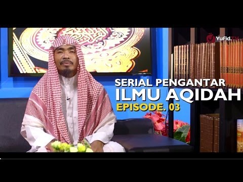 Serial Pengantar Ilmu Aqidah (03): Makna dan Hakikat Tauhid - Oleh Ustadz Abu Qotadah