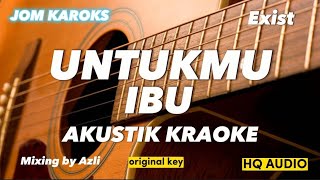 Download lagu Untukmu Ibu - Exist ( KARAOKE AKUSTIK ) mp3
