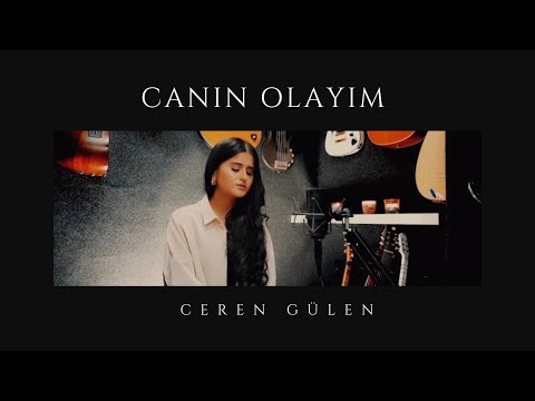 Ceren Gülen - Canın Olayım