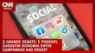 Vídeo: É possível garantir isonomia entre campanhas nas redes? | O GRANDE DEBATE