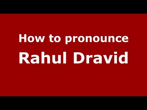 How to pronounce Rahul Dravid (Kannada/Karnataka, India) - PronounceNames.com