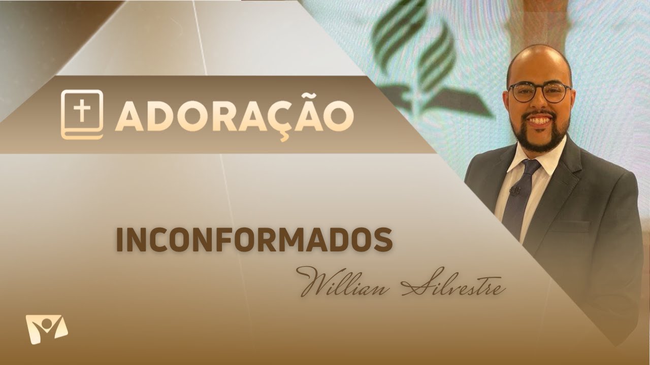 Programa Adoração | Inconformados - Willian Silvestre
