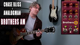 Video thumbnail for Chase Bliss - Brothers AM (Analog Man Collab) by AndyDemos