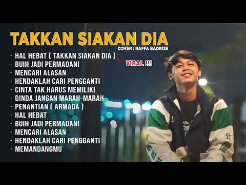 Hal Hebat Cover Raffa Affar (takan siakan dia) | Full Album TERPOPULER