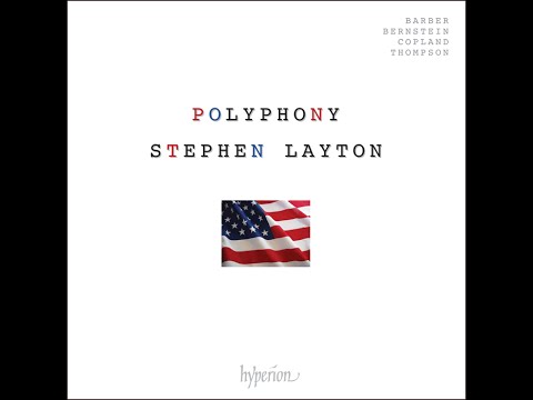 Barber, Copland, Bernstein, Thompson—American Polyphony—Polyphony, Stephen Layton (conductor)
