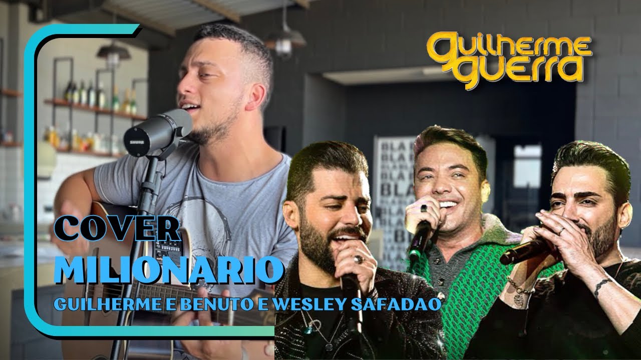 Guilherme e Benuto, Wesley Safadão - Milionário (Guilherme Guerra Cover)