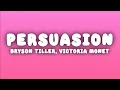 Bryson Tiller - Persuasion (Lyrics) ft. Victoria Monét