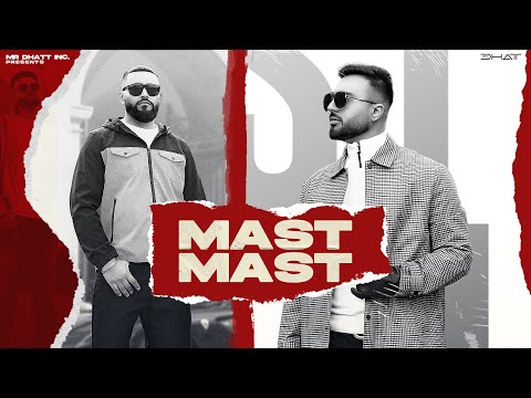 Mast Mast - Mr Dhatt ft. Big Ghuman (Official Video) New Punjabi Rap Song