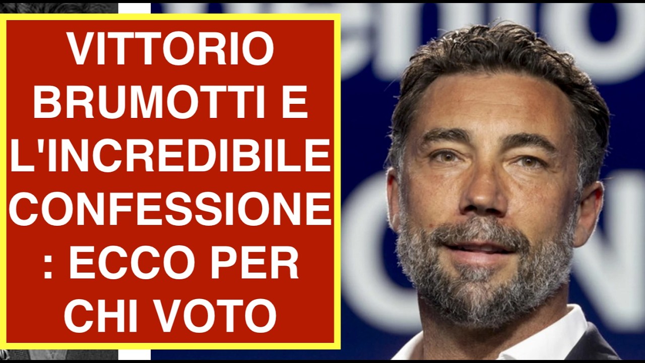 VITTORIO BRUMOTTI E L'INCREDIBILE CONFESSIONE: ECCO PER CHI VOTO