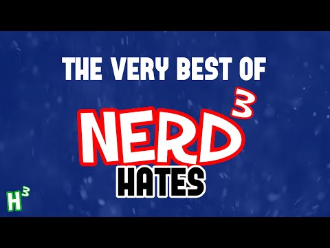 The Very Best Of: Nerd³ Hates