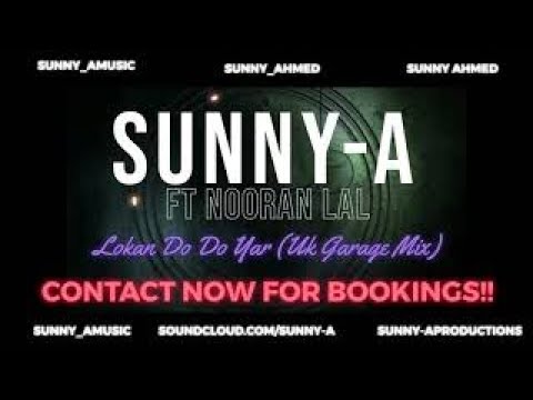 Sunny A Ft Nooran Lal - Lokan Do Do Yar Banaye (Uk Garage Mix)