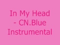 In My Head - CN Blue [MR] Instrumental + DL ...