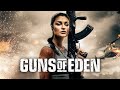 Guns Of Eden 2022 FULL ACTION MOVIE Alexandra Faye Sadeghian Bill Kennedy Peter Johnson