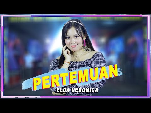 Pertemuan - Elda Veronica - Om New Primadona