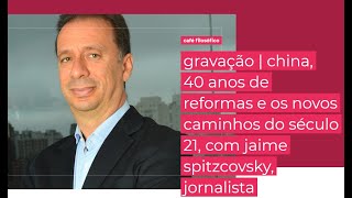 china, 40 anos de reformas e os novos caminhos do século 21