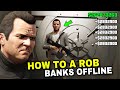 HOW TO ROB BANKS IN GTA 5 STORY MODE NO MODS ALL PLATAFORMS