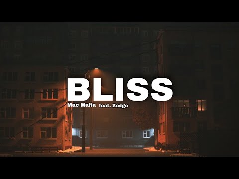 Mac Mafia - Bliss. ft. Zedge (Lyrics)🎵