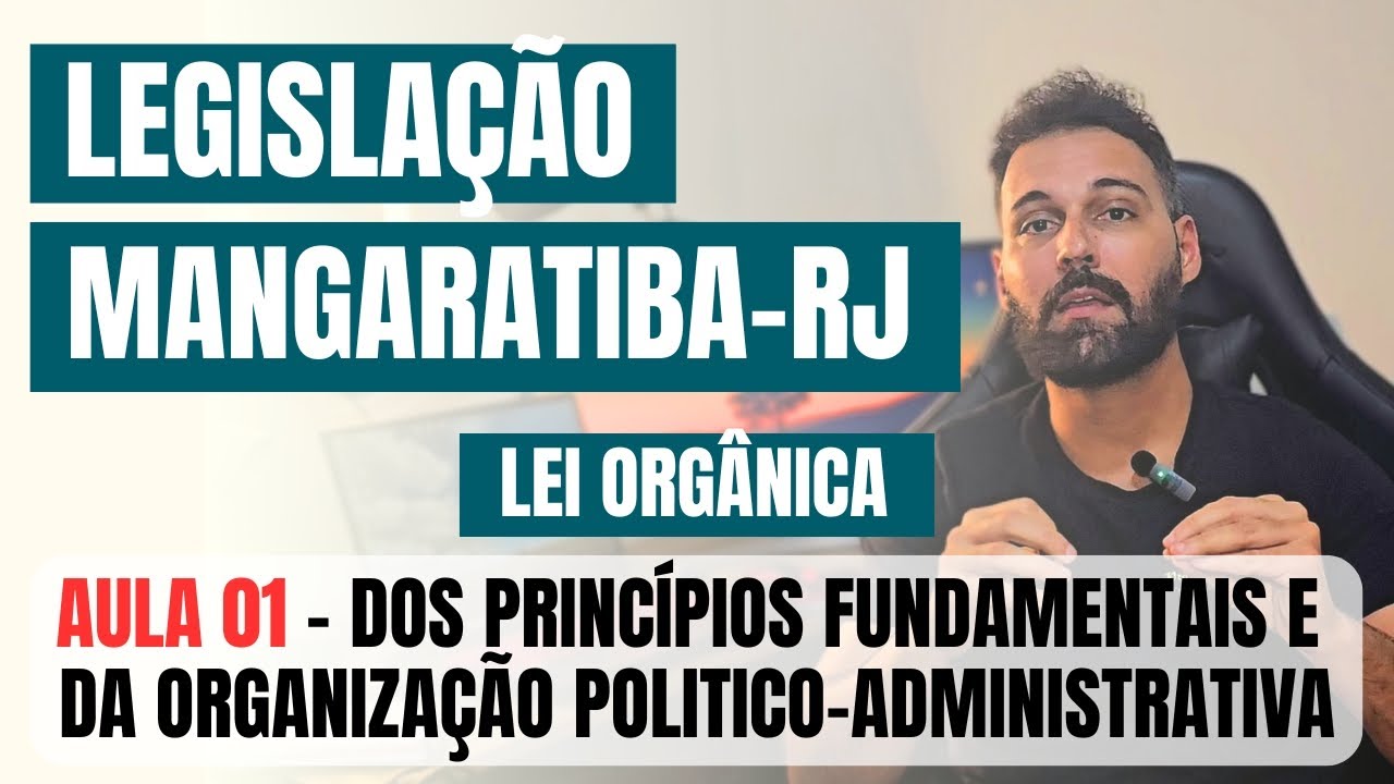 Legislação de Mangaratiba-RJ (2024) - Lei Orgânica (aula 1 de  6) - Dos Princípios Fundamentais