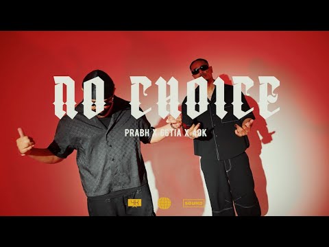 PRABH x 66TIA x 40K - NO CHOICE (OFFICIAL VIDEO)