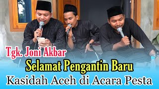 Download lagu Selamat Pengantin Baru | Tgk. Joni Akbar | Qasidah Aceh Menyambut Pengantin Baru mp3
