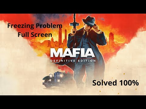 How To Solve Freezing Problem In Full Screen Mode | Mafia Definitive Edition | 100% Solved