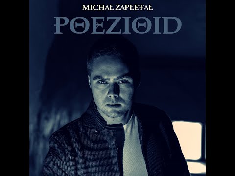 Michal Zapletal - POEZIOID - full album