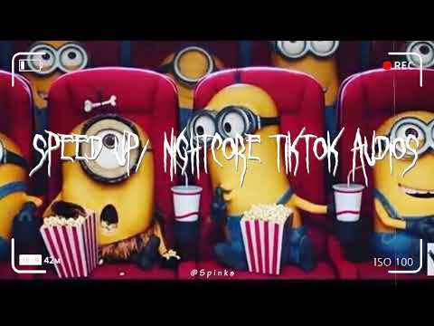 Speed up/nightcore tiktok audios part561 ♡